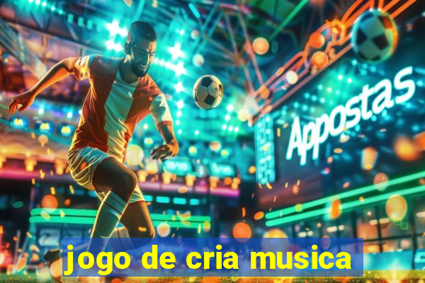 jogo de cria musica